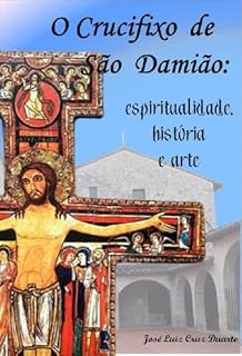Livro O crucifixo de São Damião: espiritualidade, história e arte