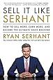 Sell It Like Serhant: How to Sell More, Earn More, and Become the Ultimate Sales Machine