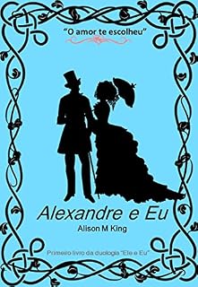Livro Alexandre e Eu (Ele e Eu Livro 1)