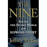 The Nine: Inside the Secret World of the Supreme Court