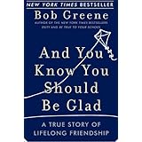 And You Know You Should Be Glad: A True Story of Lifelong Friendship