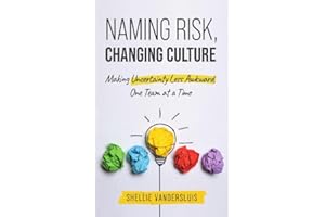 Naming Risk, Changing Culture: Making Uncertainty Less Awkward, One Team at a Time