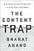 The Content Trap: A Strategist's Guide to Digital Change - Book by Bharat N. Anand