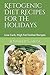 Ketogenic Diet Recipes For The Holidays: Low Carb, High Fat Festive Recipes by Jennifer Garza
