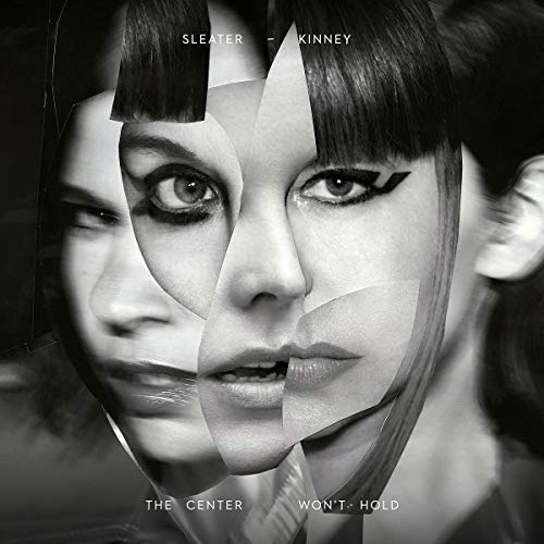 Album Art for Center Won't Hold [Deluxe LP With Bonus 7-Inch] by Sleater-Kinney