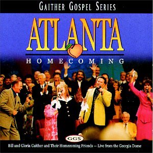Bill Gloria Gaither Homecoming Friends Atlanta Homecoming Gaither Gospel Series Amazon Com Music