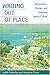 Writing out of Place: Regionalism, Women, and American Literary Culture by Judith Fetterley, Marjorie Pryse