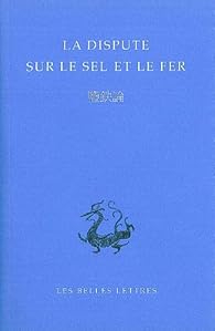 La Dispute Sur Le Sel Et Le Fer Anonyme Babelio