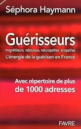 Guérisseurs, magnétiseurs, rebouteux, naturopathes, éthiopates