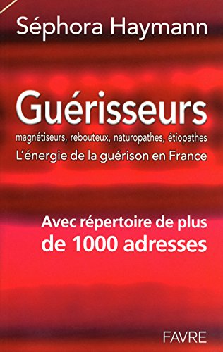 Guérisseurs, magnétiseurs, rebouteux, naturopathes, éthiopates