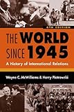 The World Since 1945 : A History of International Relations, McWilliams, Wayne C. and Piotrowski, Harry, 1588263479