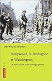 Hollywood, le Pentagone et Washington: Les trois acteurs d'une strategie globale by 