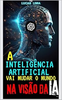 Livro A Inteligência Artificial vai Mudar o Mundo: a visão de uma IA