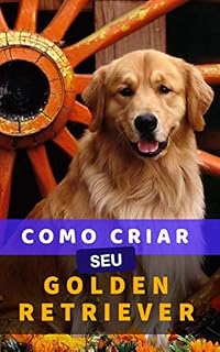 Livro COMO CRIAR SEU GOLDEN RETRIEVER