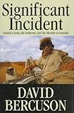 Book cover for Significant Incident: Canada's Army, the Airborne, and the Murder in Somalia