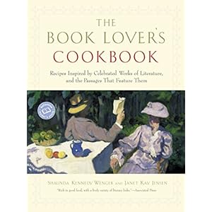 The Book Lover’s Cookbook: Recipes Inspired by Celebrated Works of Literature, and the Passages That Feature Them
