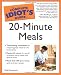 The Complete Idiot's Guide to 20-Minute Meals by Tod Dimmink