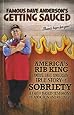 Getting Sauced: Famous Dave Anderson's True Story of Sobriety