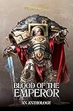 Blood of the Emperor: A Primarchs Anthology