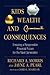 Kids, Wealth, and Consequences: Ensuring a Responsible Financial Future for the Next Generation (Bloomberg) - Book by Jayne Pearl