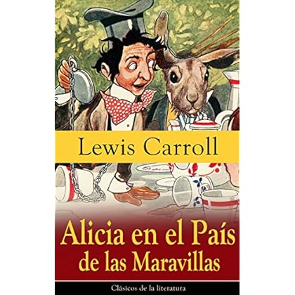 Alicia en el País de las Maravillas: Clásicos de la literatura