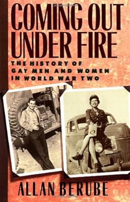 Coming Out Under Fire Berube Allan Amazon Com Books