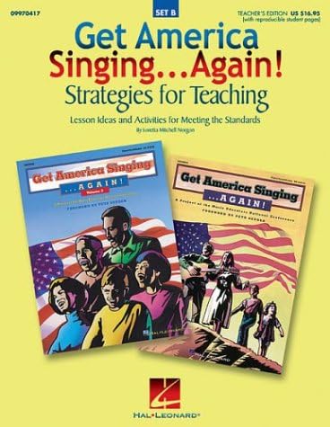 Get America Singing...again: Strategies for Teaching Set B : Lesson Ideas and Activities for Meeting the Standards