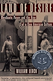 Land of Desire: Merchants, Power, and the Rise of a New American Culture