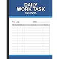 Daily Work Task Log Book: Time Management Tracker for Employees and Freelance Workers - Activity Record - (120 Pages) - 8.5 x 11 Inches