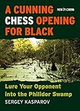 A Cunning Chess Opening for Black: Lure Your Opponent into the Philidor Swamp