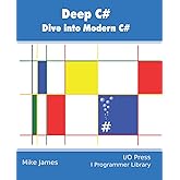 Deep C#: Dive Into Modern C#