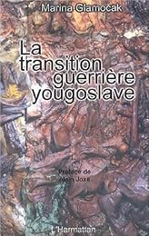 La  transition guerrière yougoslave
