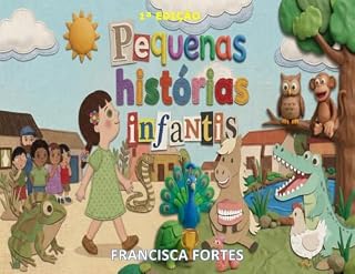 Livro Pequenas Histórias Infantis : A Sabe tudo, Quem Perdeu a Dentadura, O Grande Desfile
