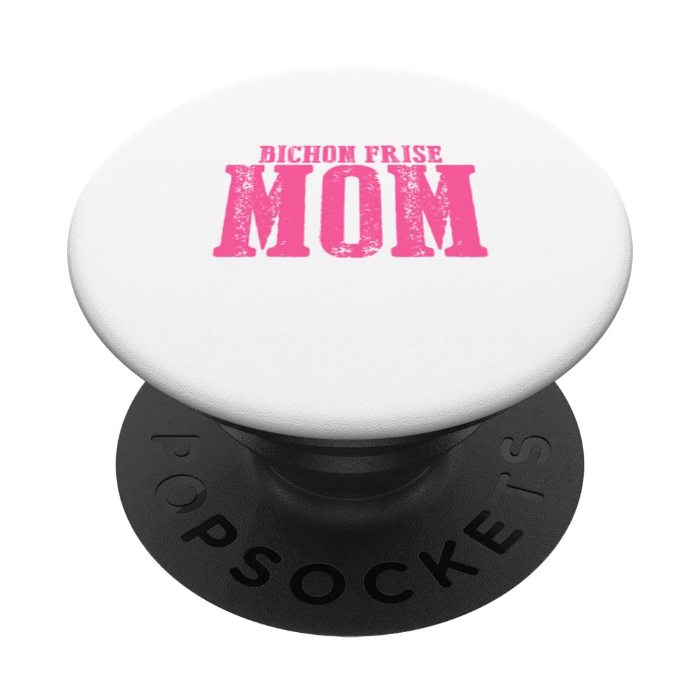 Bichon Frise Mom PopSockets Swappable PopGrip