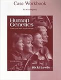 Human Genetics, Concepts and Applications : Case Workbook to Accompany, Lewis, Ricki, 0072848545