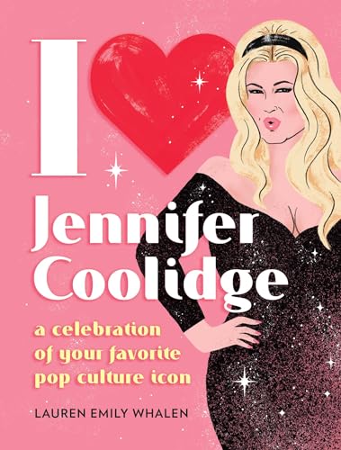 I Heart Jennifer Coolidge: A Celebration of Your Favorite Pop Culture Icon