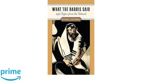What The Rabbis Said 250 Topics From The Talmud Ronald L - 