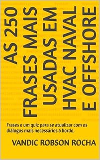 Livro As 250 Frases Mais Usadas em HVAC Naval e Offshore: Frases e um quiz para se atualizar com os diálogos mais necessários á bordo.