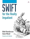 Swift for the Really Impatient by Matt Henderson, Dave Wood