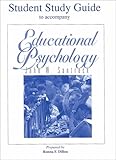 Student Study Guide for use with Educational Psychology, Santrock, John W., 007232385X