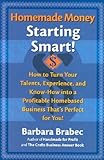 Homemade Money: Starting Smart by 