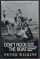 Don't Rock the Boat: The untold story of the women's rowing eight Olympics debacle 0733323510 Book Cover