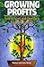 Growing Profits: How to Start & Operate a Backyard Nursery by Michael Harlan