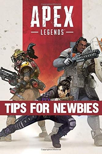 Apex Legends - Tips for Newbies Paperback – 6 Mar 2019