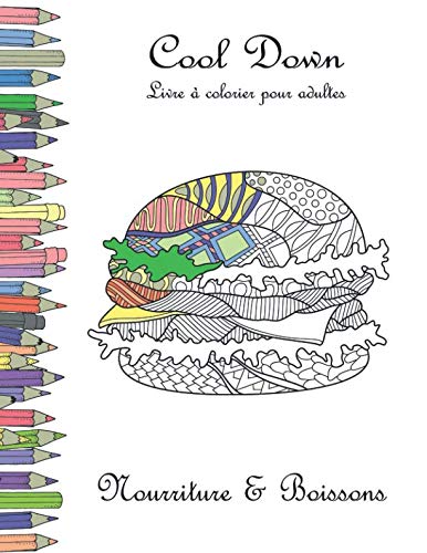 Cool Down - Livre á colorier pour adultes: Nourriture & Boissons (French Edition) by York P. Herpers