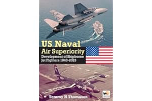 U.S. Naval Air Superiority: Development of Shipborne Jet Fighters 1943-2023
