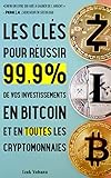 Les clés pour réussir 99,9% de vos investissements en bitcoin et en toutes les cryptomonnaies: 5 s by Izak Yohana