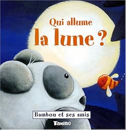 Qui allume la lune ?