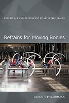Refrains for Moving Bodies: Experience and Experiment in Affective Spaces