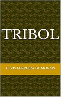 Livro TRIBOL (Esportes Criados pelo Escritor Elvis Ferreira de Morais)